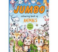 JUMBO Animals Colouring Book | Kids Ages 3-10: 100+ Cute & Easy Animal Pictures | Woodland, Safari, Farmyard & Sea Life | Big Fun Colouring Collection