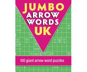 Jumbo Arrow Words UK: 100 giant arrow word puzzles