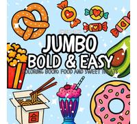 JUMBO BOLD & EASY: Coloring Book: Food and Sweet Treats