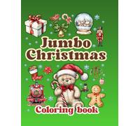 Jumbo Christmas Coloring Book: Easy Large Print Coloring Pages Featuring Magic and Relaxing Winter Scenes, Beautiful Reindeer, Penguins, Santa Claus, Snowman and Many More