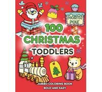 Jumbo Christmas Coloring Book for Toddlers: 100 Bold and Easy Pages featuring Adorable Santas, Snowmen, Reindeer, and Winter Animals with Cute Holiday ... for Little Kids, Preschool, and Kindergarten