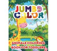 JUMBO COLOR: Animals Coloring Book for Toddlers | Domestic, Wild & Water-Loving Critters | Big & Easy Drawings for Tiny Hands (Kids Ages 1-4)