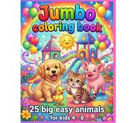 Jumbo Coloring Book: 25 Big and Easy Animals for Toddlers, First Coloring Book for Kids Ages 4-8 , Large Simple Outlines