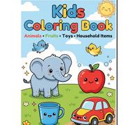 Jumbo Coloring Book for Kids: 100+ Fun Animal, Toy, Food & Household Item Coloring Pages for Toddlers and Preschool Kids Ages 2-5