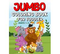 Jumbo Coloring Book for Toddlers 1-3: 107 Easy and Fun Animal Pages with Big Bold Designs for Toddlers, Preschoolers, and Kindergarten Kids to Color and Learn