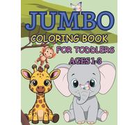 Jumbo Coloring Book for Toddlers Ages 1-3: 50 Easy, Large, Fun Illustrations for Kids, with Animals, Birds, and More for Early Learning