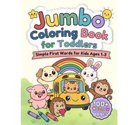 Jumbo Coloring Book for Toddlers: Simple First Words for Kids Ages 1-3 with Cute Animals, Vehicles, Food, and Everyday Objects to Practice Fine Motor Skills (Little First Pages)