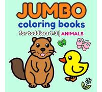 Jumbo coloring books for toddlers 1-3: Animals Edition: 30 Big and Simple Illustrations with Bold Thick Lines for Kids’ Fine Motor Skills