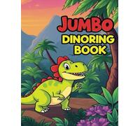 Jumbo Dinoring Book: Fun & Easy Dinosaur Coloring Book for Kids - Cute Prehistoric Creatures for Toddlers, Preschoolers, and Young Artists!
