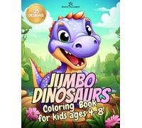 Jumbo Dinosaurs Coloring Book for Kids Ages 4-8: 35 Big, Happy and Adorable Dino Characters in Fun, Creative, Kid-Friendly, Single-Sided Coloring Pages