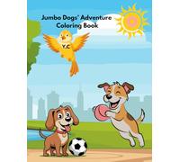 Jumbo Dogs’ Adventure Coloring Book: A Jumbo Collection of Adorable Dogs to Color and Relax
