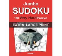 Jumbo Extra Large Print Sudoku: Very Hard - Volume 1: 150 Very Hard Sudoku Puzzles for Adults • Extra Large One Puzzle Per Page Format • Complete Solutions Included