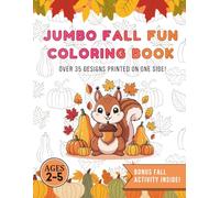JUMBO FALL FUN COLORING BOOK: Jumbo Fall Fun Coloring Book: Kids Ages 2-5 Autumn & Fall Themed Fun - Jumbo Print Coloring Pages with Cute Animals & Exciting Fall Activities