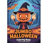 Jumbo Halloween Coloring Book: A Spooky and Fun Halloween Coloring Adventure with Pumpkins, Witches, Ghosts, Bats, and More! Perfect for Kids, Teens, and Adults