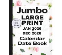 Jumbo Large Print Jan 2026 - Dec 2026 Calendar Date Book, Size 30 Font: Simple Appointment Book for Visually Impaired, Low Vision, Seniors & AMD/Macular Degeneration