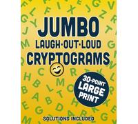 Jumbo Laugh-Out-Loud Cryptograms (30-Point Large Print): Hilarious quote puzzles for adults & seniors • easy to read • solutions included