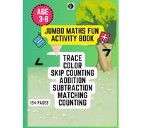 JUMBO MATHS FUN ACTIVITY BOOK| 156 pages|: HARDCOVER | AGE 3-8 | Hands-On Early Math Workbook with Tracing Numbers, Skip Counting, Addition ... & Comparison Games (Kids activity book)