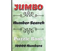 Jumbo Number Search Puzzle Book: 250 Brain-Challenging Number Search Puzzles with 10,000 Hidden Numbers | Find 3 - 10 Digit Numbers in All Directions ... Up, Down & Diagonally| 6 x 9 inch; 500 pages