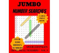 Jumbo Number Searches Large Print Book Vol 3 Puzzle With Over 4000 Hidden Number: Puzzles for Adults and Seniors Brain Games for Focus and Fun