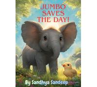 Jumbo Saves the Day!: A story of fun and friendship