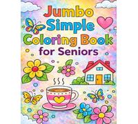 Jumbo Simple Coloring Book for Seniors: 50 Extra Large Easy Designs for Relaxation / Bold Thick Lines / Stress Relief Coloring for Seniors, Beginners And Adults