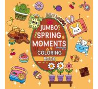 Jumbo Spring Moments Coloring Book: A Relaxing Journey into a World of 70 Cheerful Animals, Blossoms and Outdoor Scenes