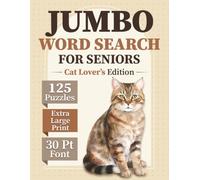 Jumbo Word Search for Seniors: Cat Lover's Edition | 125 Extra Large Print Puzzles with 30 Pt Font | Easy Word Find for Relaxation and an Active Mind (Jumbo Word Search for Seniors Collection)
