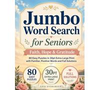 Jumbo Word Search for Seniors: Faith, Hope & Gratitude: 80 Easy Puzzles in 30pt Extra-Large Print with Familiar, Positive Words and Full Solutions (Evergreen Jumbo Word Search Collection)