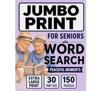 Jumbo Word Search for Seniors - Peaceful Moments: 30pt Extra Large Print Puzzles Inspired by Nature, Peaceful Moments & Quiet Joys (Jumbo Comfort Series)