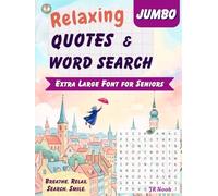 Jumbo Word Search for Seniors: Relaxing Quotes & Word Search | 100 Positive Quotes and Large Print Word Search for Calm and Clear Mind (Relaxing Word Search Books for Adults)