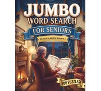 Jumbo Word Search For Seniors: Size 30 Fonts! Extra Large Print Throughout Entire Book. 100 Easy Everyday Themed Word Search Puzzles for Seniors, Elderly and the Visually Impaired.