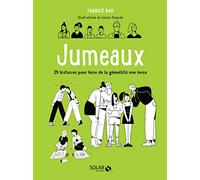 Jumeaux: 25 histoires pour faire de la gémellité une force