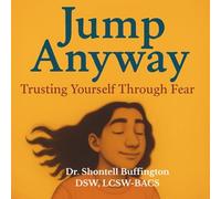Jump Anyway: Trusting Yourself Through Fear (Mending the Soul Series)