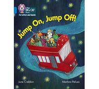 Jump On, Jump Off!: Band 04/Blue (Collins Big Cat Phonics for Letters and Sounds)