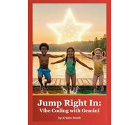Jump Right In: Vibe Coding with Gemini (Jump Right In Series for AI Literacy)
