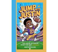 JUMP WITH JUSTIN: The Justin Jefferson Story For Kids