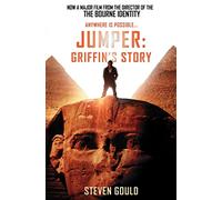 JUMPER: GRIFFIN’S STORY [Film tie-in edition]: The Official Movie Tie-in YA Sci-Fi Adventure of Revenge