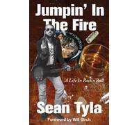 Jumpin' In The Fire: A Life in Rock 'n' Roll