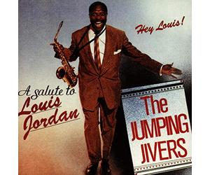 Jumping Jivers - Hey Louis (a Salute to Louis Jordan)