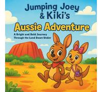 Jumping Joey & Kiki’s Aussie Adventure: Children's Storybooks| A Bright and Bold Journey Through the Land Down Under| Adventure| Animals| Kangaroos| 30 Pages| Size 8.5 x 8.5