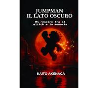 JUMPMAN - IL LATO OSCURO: Il respiro tra il glitch e la memoria