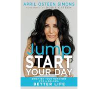 Jumpstart Your Day: Brighten Your Mornings for a Bolder, Better Life