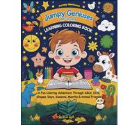 Jumpy Geniuses: A Fun Coloring Adventure Through ABCs, 123s, Shapes, Days, Seasons, Months & Animal Friends!