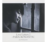 Jun Fukuyama - Love Letters 2: Paris Shi Roman [Import]