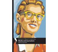 Junctures in Women's Leadership: Media and Journalism (Junctures: Case Studies in Women's Leadership)