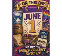 June 1: The Day the World Couldn't Shut Up (On This Day...)
