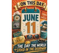 June 11: The Day the World Stood in the Doorway (On This Day...)
