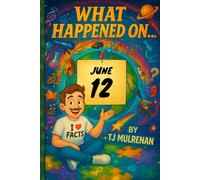 June 12: Amazing stories and brain-teasing puzzles from one unforgettable day in history - perfect for curious minds of all ages. (What Happened On...)