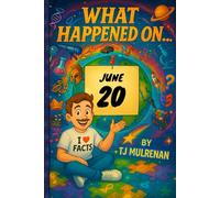 June 20: Amazing stories and brain-teasing puzzles from one unforgettable day in history - perfect for curious minds of all ages. (What Happened On...)