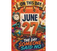 June 27: The Day Someone Said No (On This Day...)